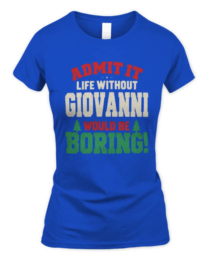 GIOVANNI P5 TH08 Christmas T-Shirt – “Life Without NAME Would Be Boring” - Women's Standard T-Shirt - Royal
