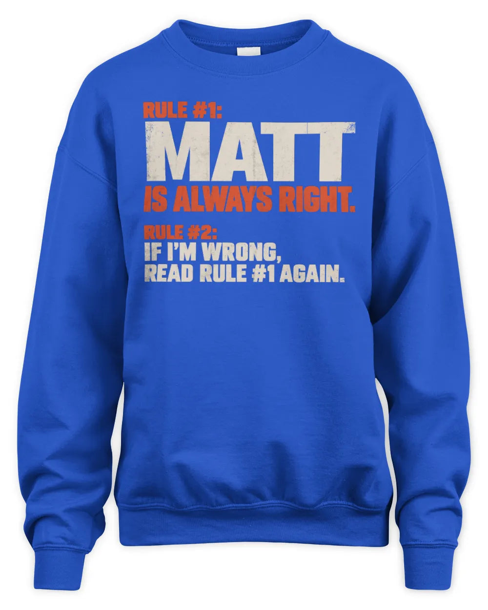 MATT NP1-H006 - Always Right Personalized Name T-Shirt – Funny Custom Name Shirt - Unisex Sweatshirt - Royal