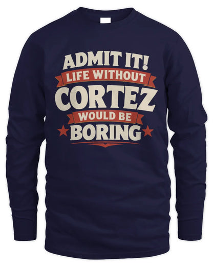 CORTEZ P4 KT003 Personalized Funny Quote Apparel “Life Without NAME Would Be Boring” - Men's Long Sleeved T-Shirt - Navy