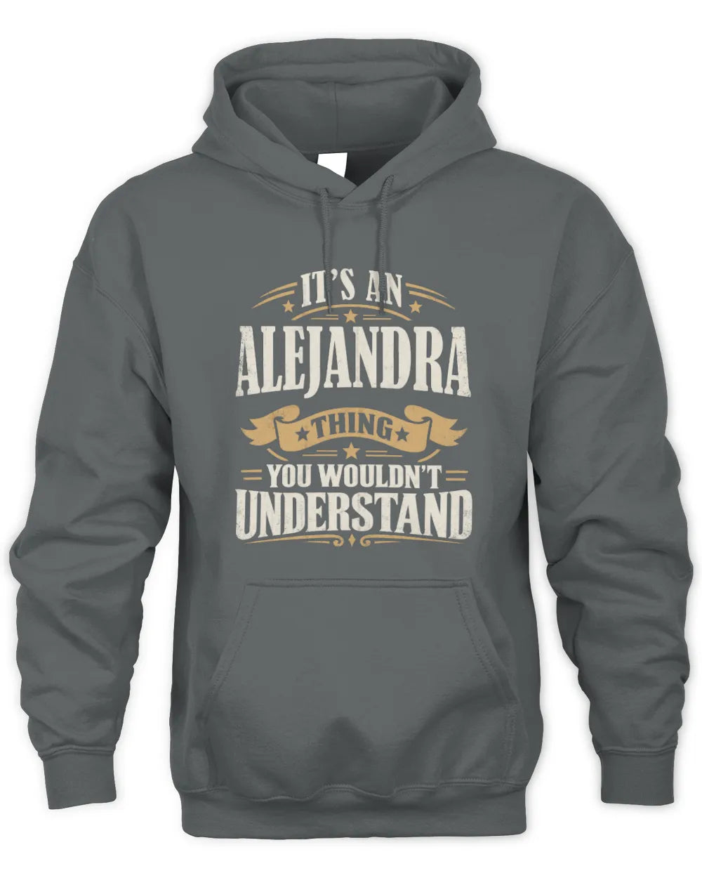 ALEJANDRA P08 TH51 - Personalized “It’s a/an [NAME] Thing – You Wouldn’t Understand” Shirt - Unisex Hoodie - Charcoal