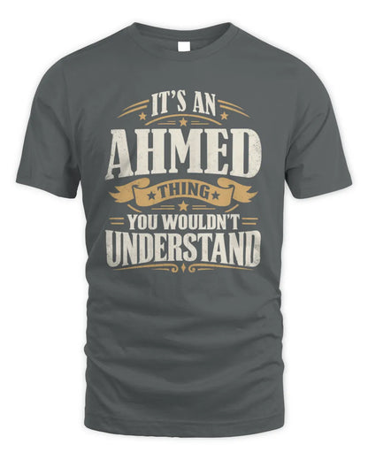 AHMED P08 TH51 - Personalized “It’s a/an [NAME] Thing – You Wouldn’t Understand” Shirt - Unisex Standard T-Shirt - Charcoal