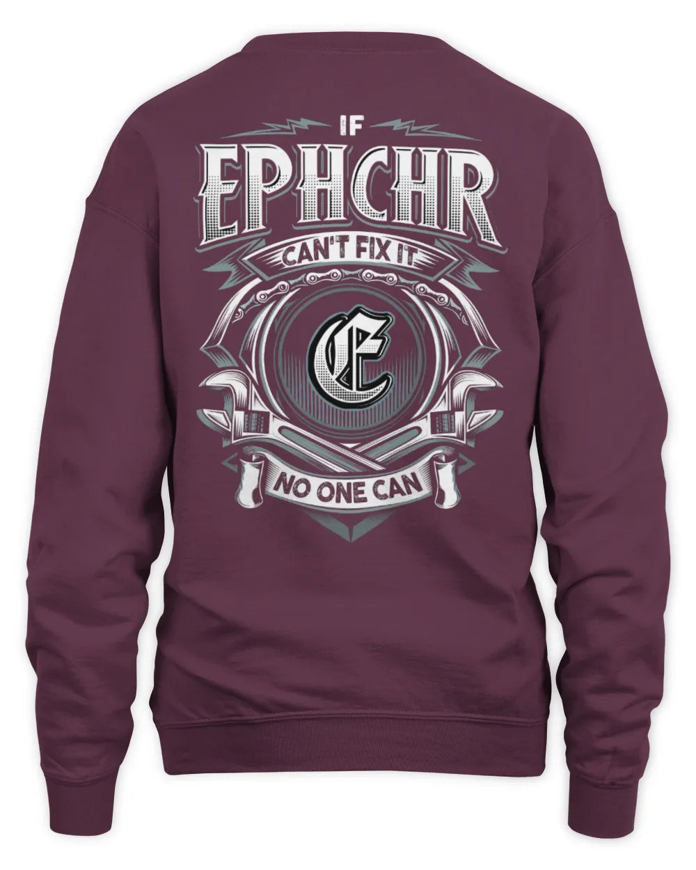EPHCHR AP81-K4-626 - Personalized Ahmed Quote Apparel “If Ahmed Can't Fix It, No One Can” - Unisex Sweatshirt - Maroon
