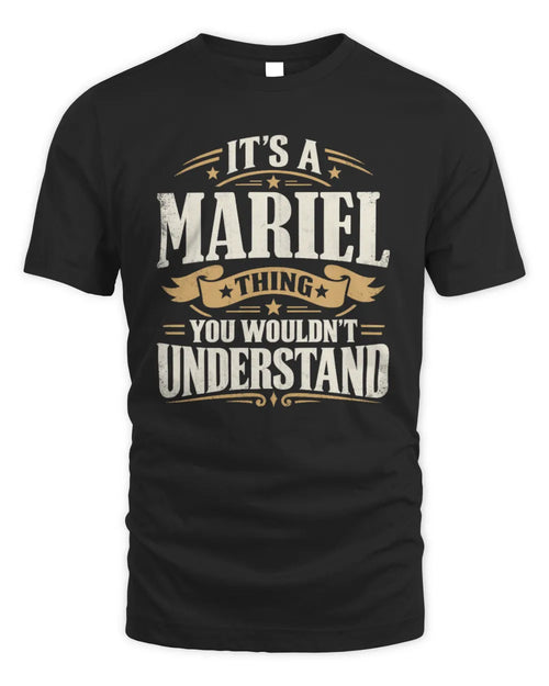 MARIEL P08 TH51 - Personalized “It’s a/an [NAME] Thing – You Wouldn’t Understand” Shirt - Unisex Standard T-Shirt - Black