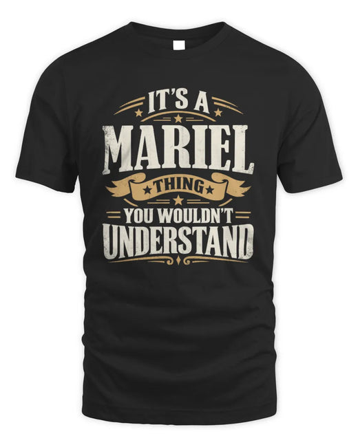MARIEL P08 TH51 - Personalized “It’s a/an [NAME] Thing – You Wouldn’t Understand” Shirt