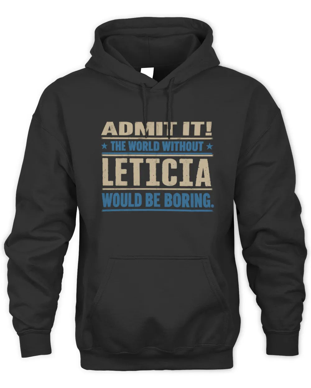 LETICIA TP68-K2-968 – Personalized Funny Quote Apparel “The World Without NAME Would Be Boring” - Unisex Hoodie - Black
