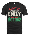 EMILY P5 TH08 Christmas T-Shirt – “Life Without NAME Would Be Boring” - Unisex Standard T-Shirt - Black