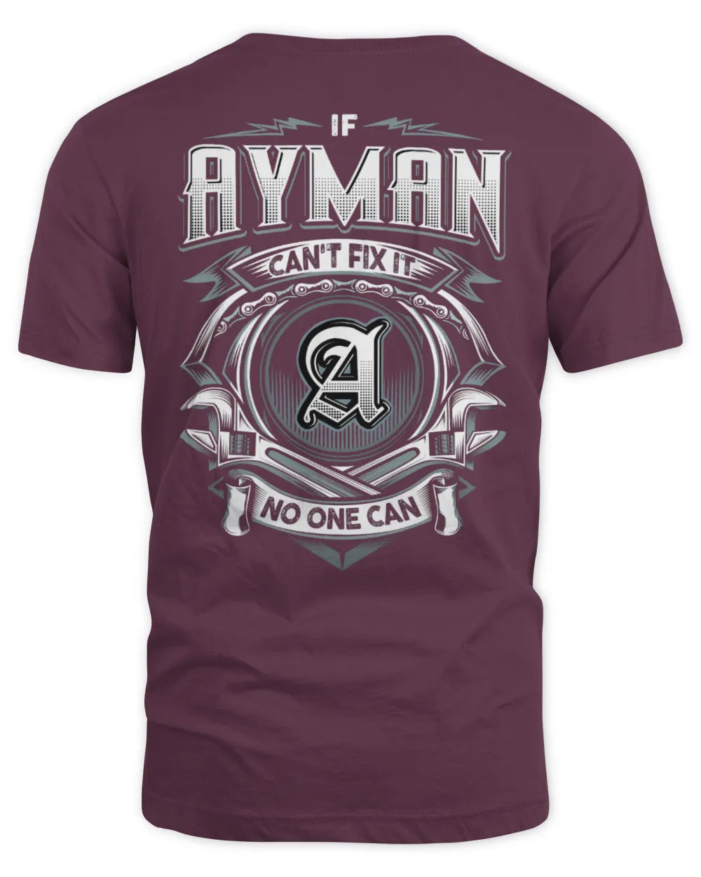 AYMAN AP81-K4-626 - Personalized Ahmed Quote Apparel “If Ahmed Can't Fix It, No One Can” - Unisex Standard T-Shirt - Maroon