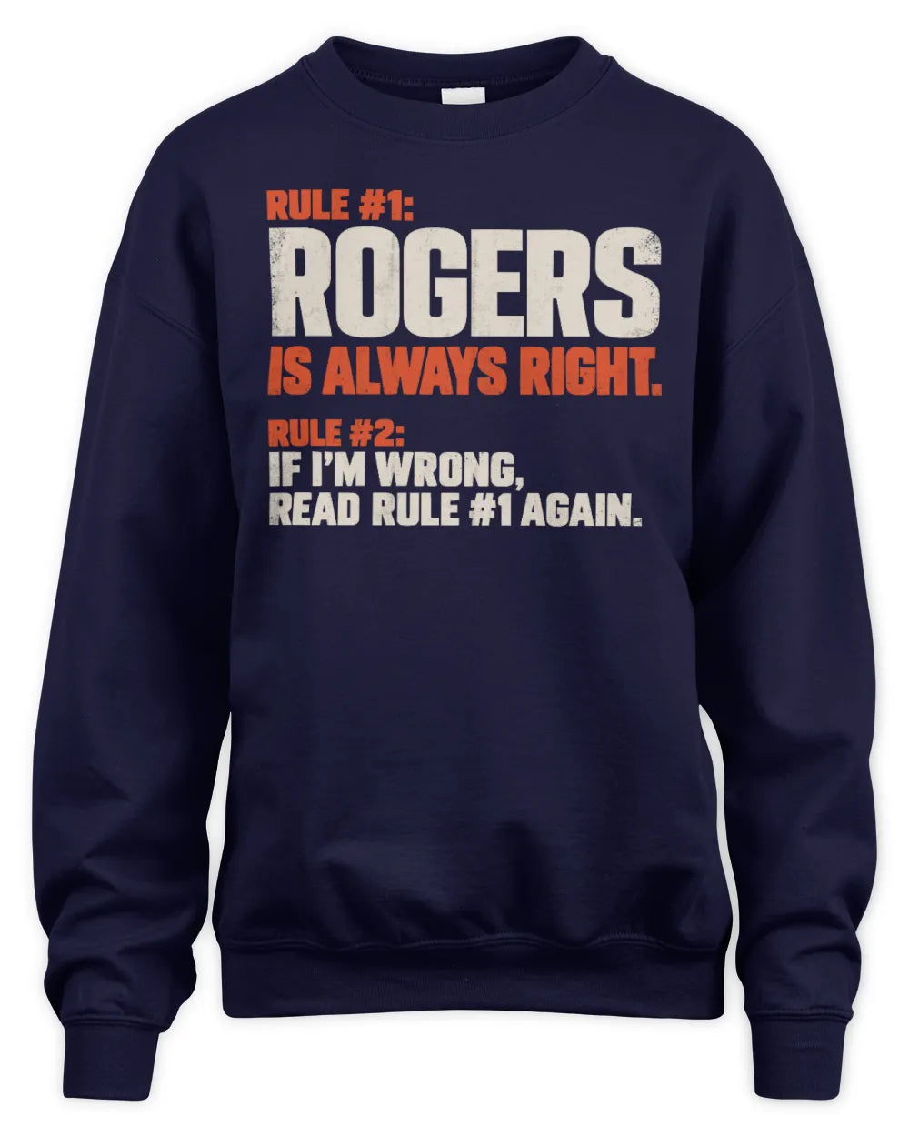 ROGERS NP1-H006 - Always Right Personalized Name T-Shirt – Funny Custom Name Shirt - Unisex Sweatshirt - Navy