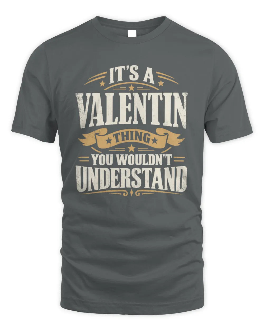 VALENTIN P08 TH51 - Personalized “It’s a/an [NAME] Thing – You Wouldn’t Understand” Shirt - Unisex Standard T-Shirt - Charcoal