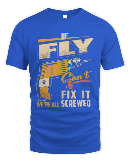 FLY TP22-K4-228 - Personalized Handyman T-Shirt “If AARON Can’t Fix It, We’re All Screwed” - Unisex Standard T-Shirt - Royal