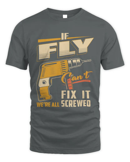 FLY TP22-K4-228 - Personalized Handyman T-Shirt “If AARON Can’t Fix It, We’re All Screwed” - Unisex Standard T-Shirt - Charcoal