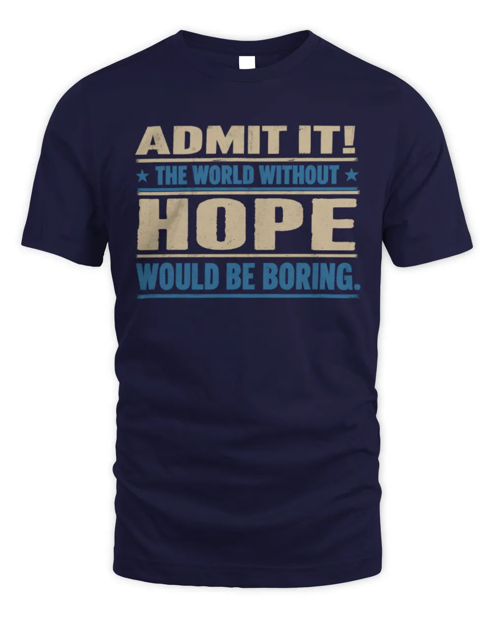 HOPE TP68-K2-968 – Personalized Funny Quote Apparel “The World Without NAME Would Be Boring” - Unisex Standard T-Shirt - Navy