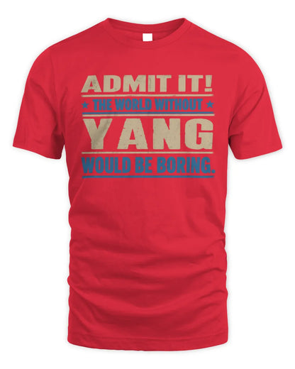 YANG TP68-K2-968 – Personalized Funny Quote Apparel “The World Without NAME Would Be Boring” - Unisex Standard T-Shirt - Red