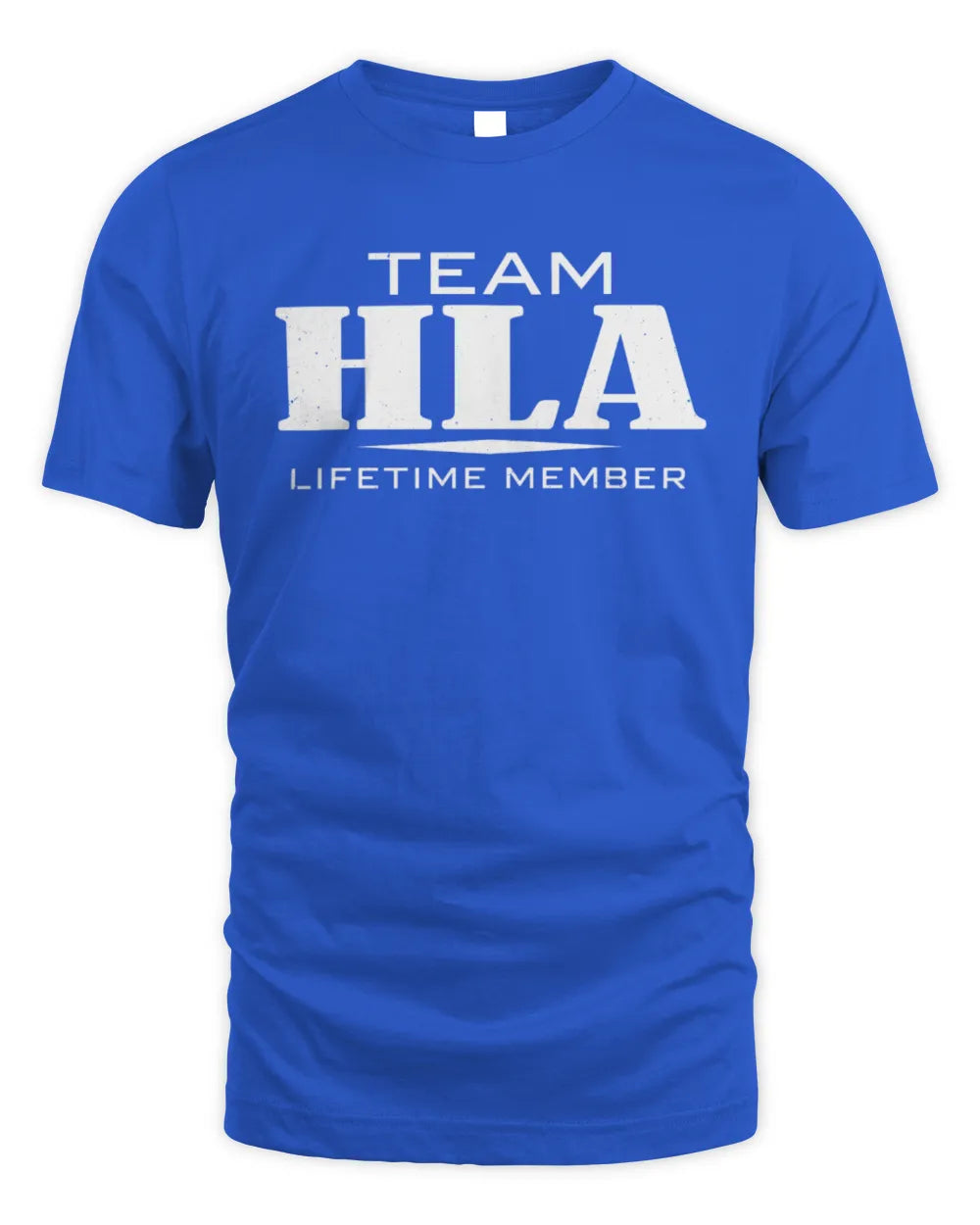 HLA BL62-K4-128 - Personalized “Team NAME Lifetime Member” - Unisex Standard T-Shirt - Royal