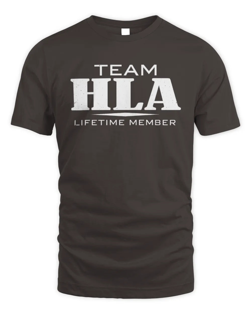 HLA BL62-K4-128 - Personalized “Team NAME Lifetime Member” - Unisex Standard T-Shirt - Dark Chocolate
