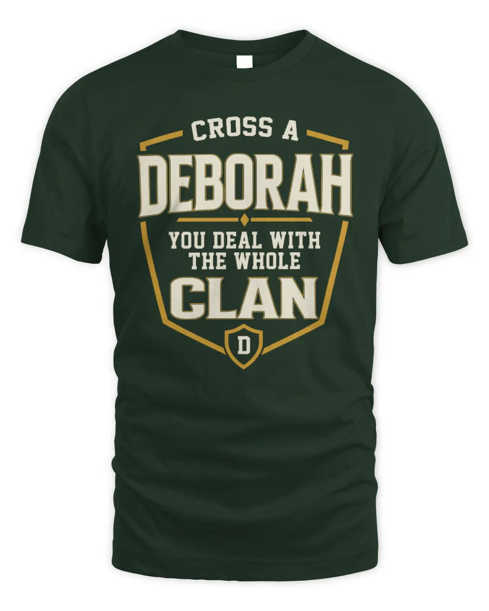 DEBORAH NT1-K008 Cross A/An NAME, You Deal With the Whole Clan | Personalized Vintage T-Shirt - Unisex Standard T-Shirt - Forest Green