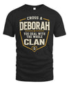 DEBORAH NT1-K008 Cross A/An NAME, You Deal With the Whole Clan | Personalized Vintage T-Shirt