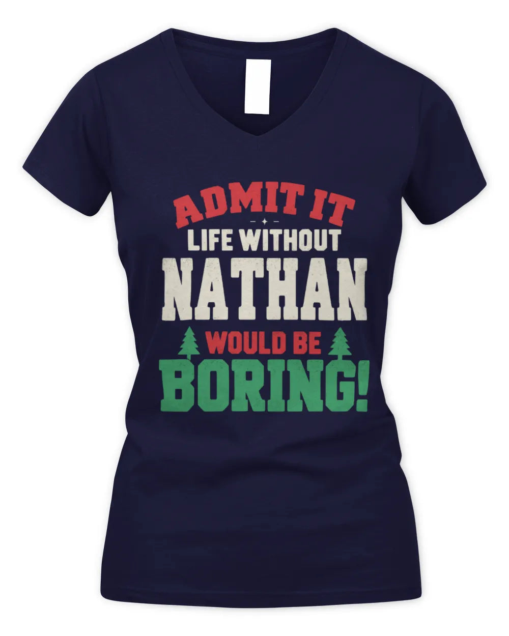 NATHAN P5 TH08 Christmas T-Shirt – “Life Without NAME Would Be Boring” - Women's V-Neck T-Shirt - Navy