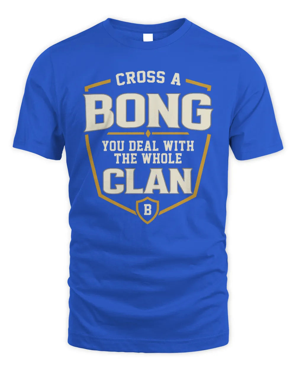 BONG NT1-K008 Cross A/An NAME, You Deal With the Whole Clan | Personalized Vintage T-Shirt - Unisex Standard T-Shirt - Royal