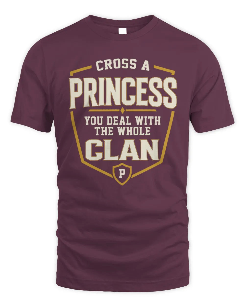 PRINCESS NT1-K008 Cross A/An NAME, You Deal With the Whole Clan | Personalized Vintage T-Shirt - Unisex Standard T-Shirt - Maroon