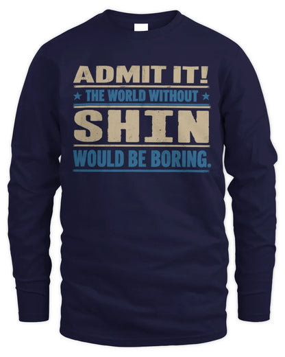 SHIN TP68-K2-968 – Personalized Funny Quote Apparel “The World Without NAME Would Be Boring” - Men's Long Sleeved T-Shirt - Navy
