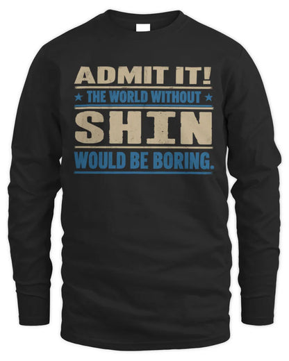 SHIN TP68-K2-968 – Personalized Funny Quote Apparel “The World Without NAME Would Be Boring” - Men's Long Sleeved T-Shirt - Black