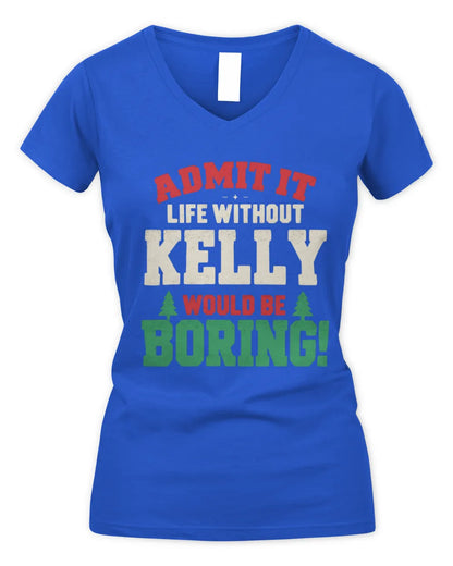 KELLY P5 TH08 Christmas T-Shirt – “Life Without NAME Would Be Boring” - Women's V-Neck T-Shirt - Royal
