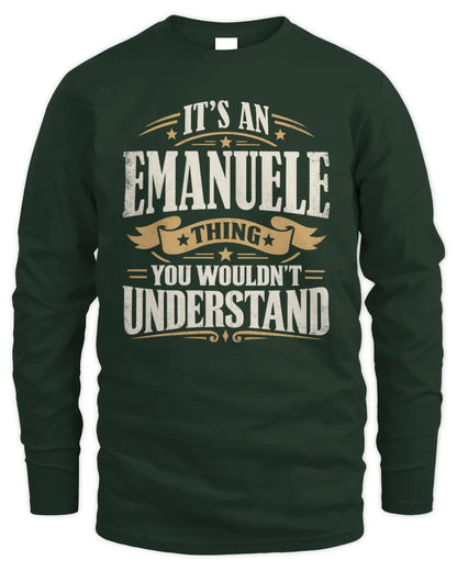 EMANUELE P08 TH51 - Personalized “It’s a/an [NAME] Thing – You Wouldn’t Understand” Shirt - Men's Long Sleeved T-Shirt - Forest Green