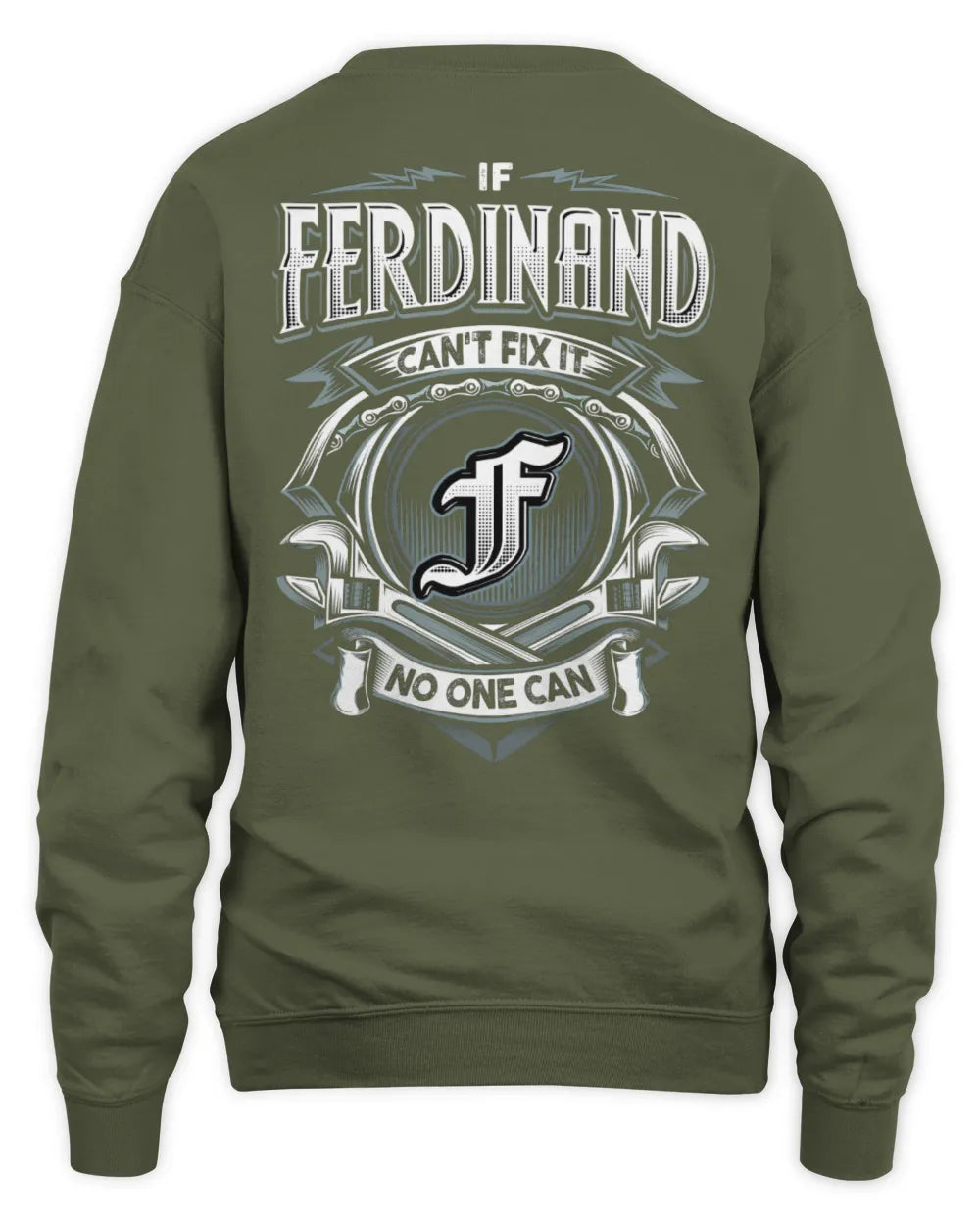 FERDINAND AP81-K4-626 - Personalized Ahmed Quote Apparel “If Ahmed Can't Fix It, No One Can” - Unisex Sweatshirt - Military Green