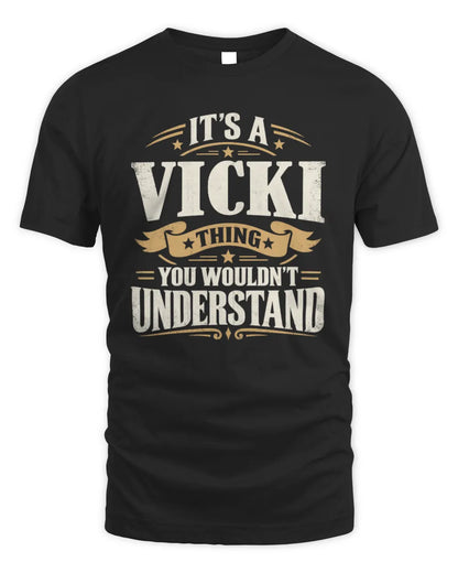 VICKI P08 TH51 - Personalized “It’s a/an [NAME] Thing – You Wouldn’t Understand” Shirt - Unisex Standard T-Shirt - Black