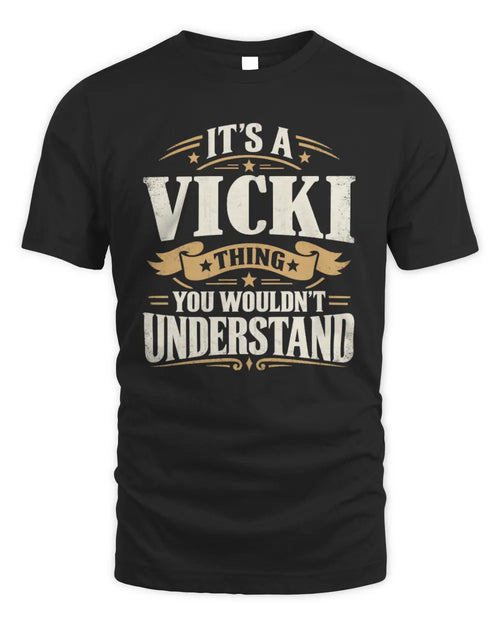 VICKI P08 TH51 - Personalized “It’s a/an [NAME] Thing – You Wouldn’t Understand” Shirt - Unisex Standard T-Shirt - Black