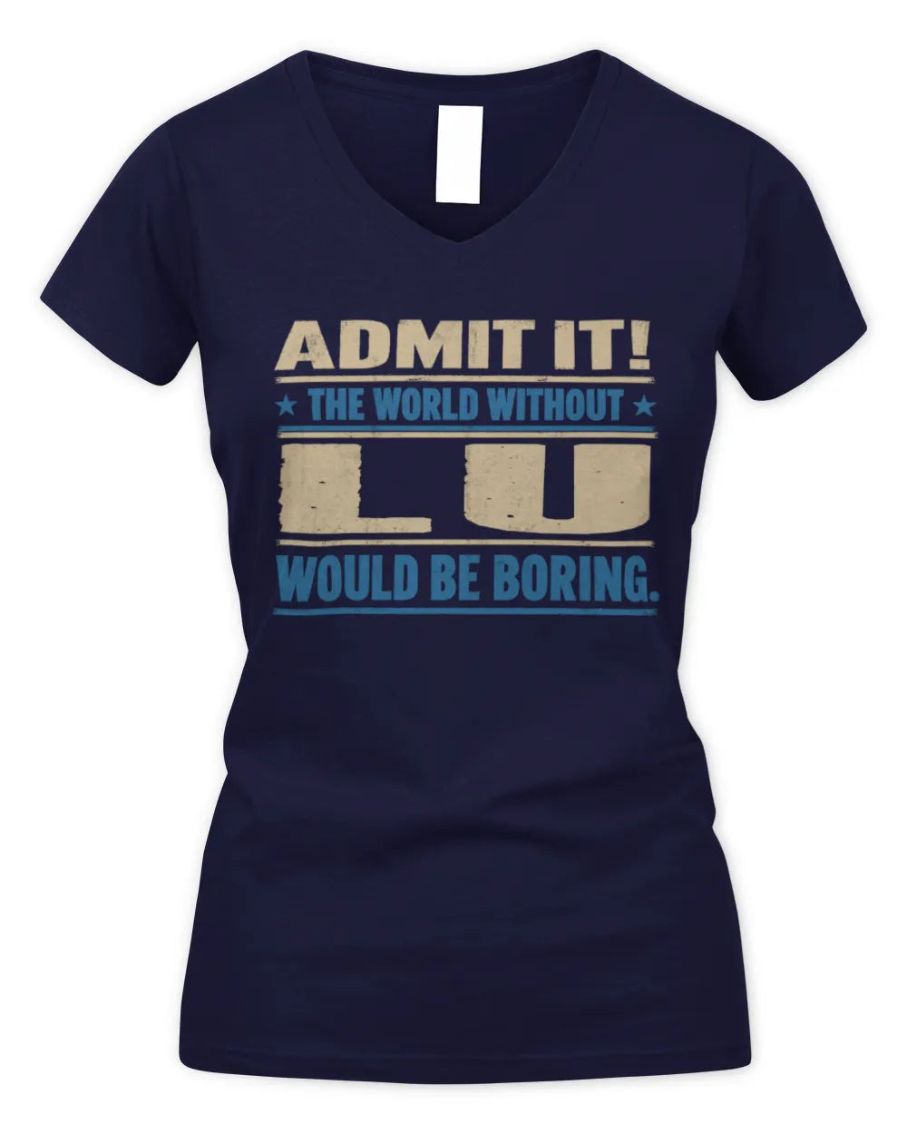 LU TP68-K2-968 – Personalized Funny Quote Apparel “The World Without NAME Would Be Boring” - Women's V-Neck T-Shirt - Navy