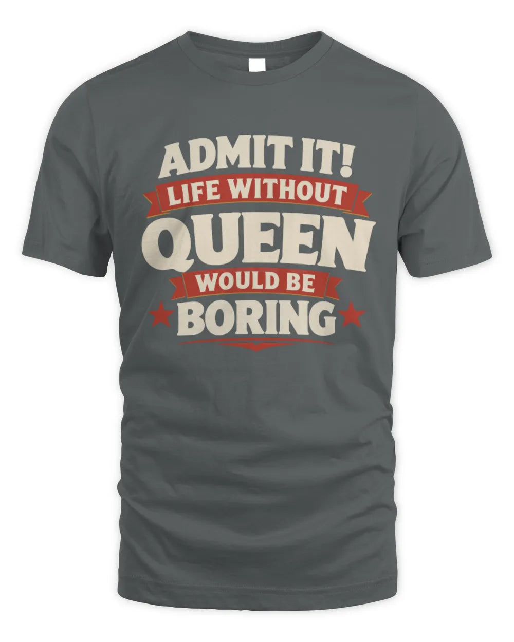 QUEEN P4 KT003 Personalized Funny Quote Apparel “Life Without NAME Would Be Boring” - Unisex Standard T-Shirt - Charcoal
