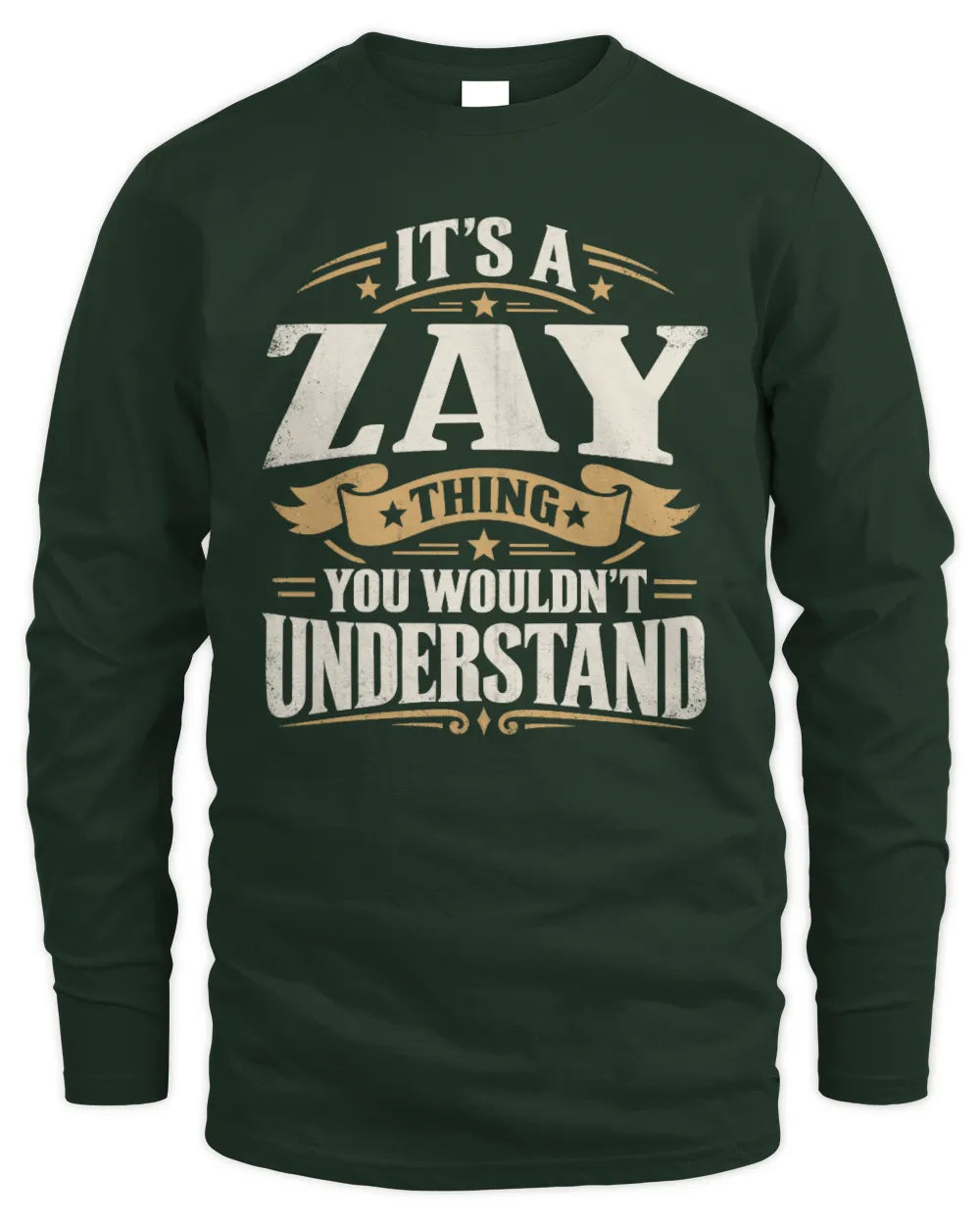 ZAY P08 TH51 - Personalized “It’s a/an [NAME] Thing – You Wouldn’t Understand” Shirt - Men's Long Sleeved T-Shirt - Forest Green