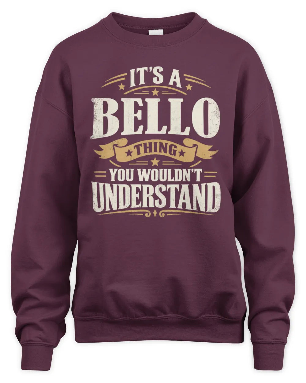 BELLO P08 TH51 - Personalized “It’s a/an [NAME] Thing – You Wouldn’t Understand” Shirt - Unisex Sweatshirt - Maroon