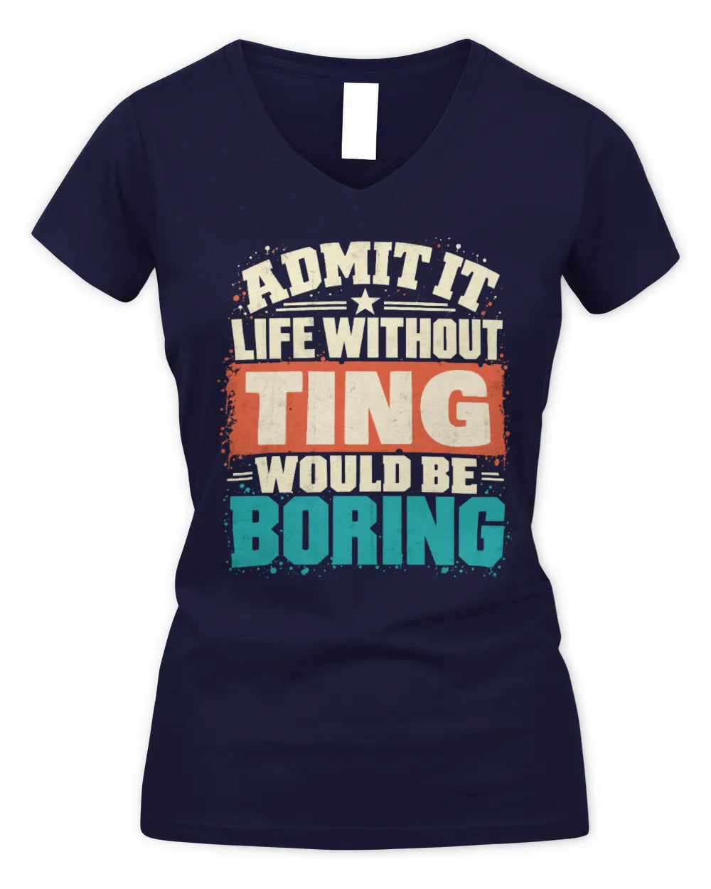 TING P02-TH11-226 Personalized Admit It Life Without [Name] Would Be Boring T-Shirt - Custom Name Funny Gift - Women's V-Neck T-Shirt - Navy