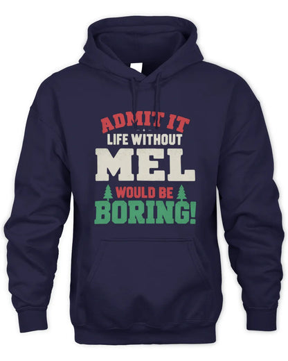 MEL P5 TH08 Christmas T-Shirt – “Life Without NAME Would Be Boring” - Unisex Hoodie - Navy