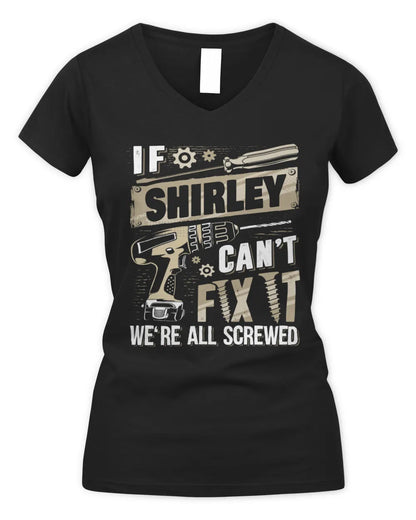 SHIRLEY TX03 P02 - Personalized Handyman Mechanic Shirt “If NAME Can’t Fix It, We’re All Screwed” - Women's V-Neck T-Shirt - Black