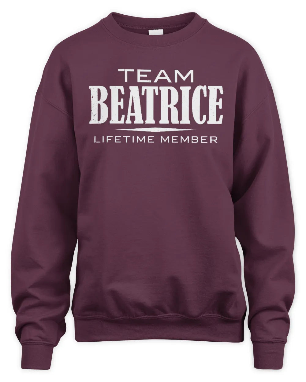 BEATRICE BL62-K4-128 - Personalized “Team NAME Lifetime Member” - Unisex Sweatshirt - Maroon