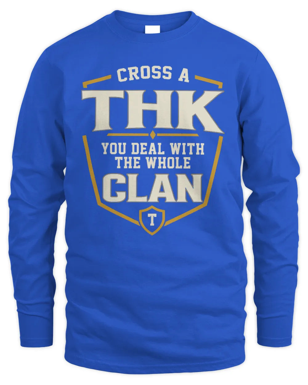 THK NT1-K008 Cross A/An NAME, You Deal With the Whole Clan | Personalized Vintage T-Shirt - Men's Long Sleeved T-Shirt - Royal