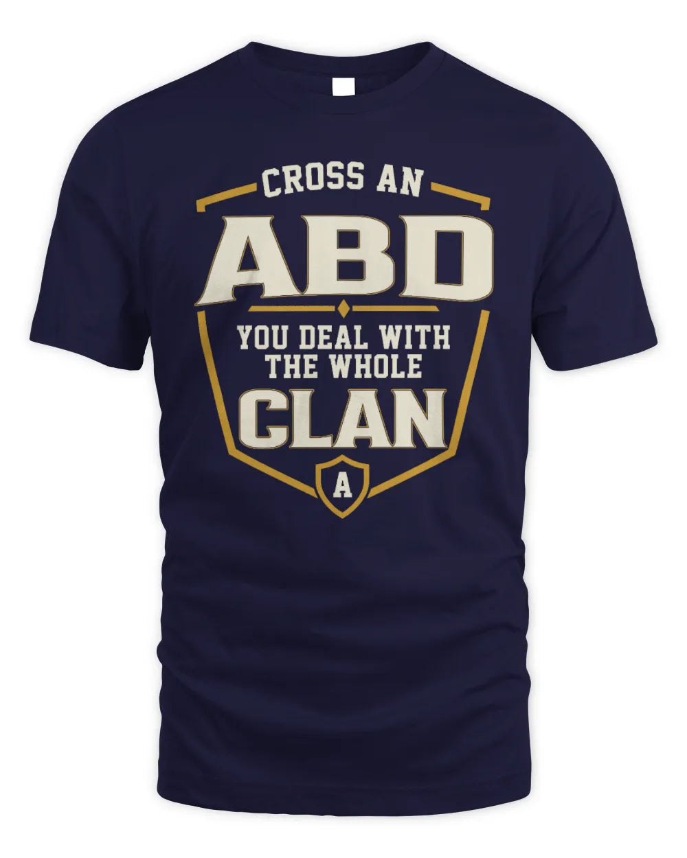 ABD NT1-K008 Cross A/An NAME, You Deal With the Whole Clan | Personalized Vintage T-Shirt - Unisex Standard T-Shirt - Navy