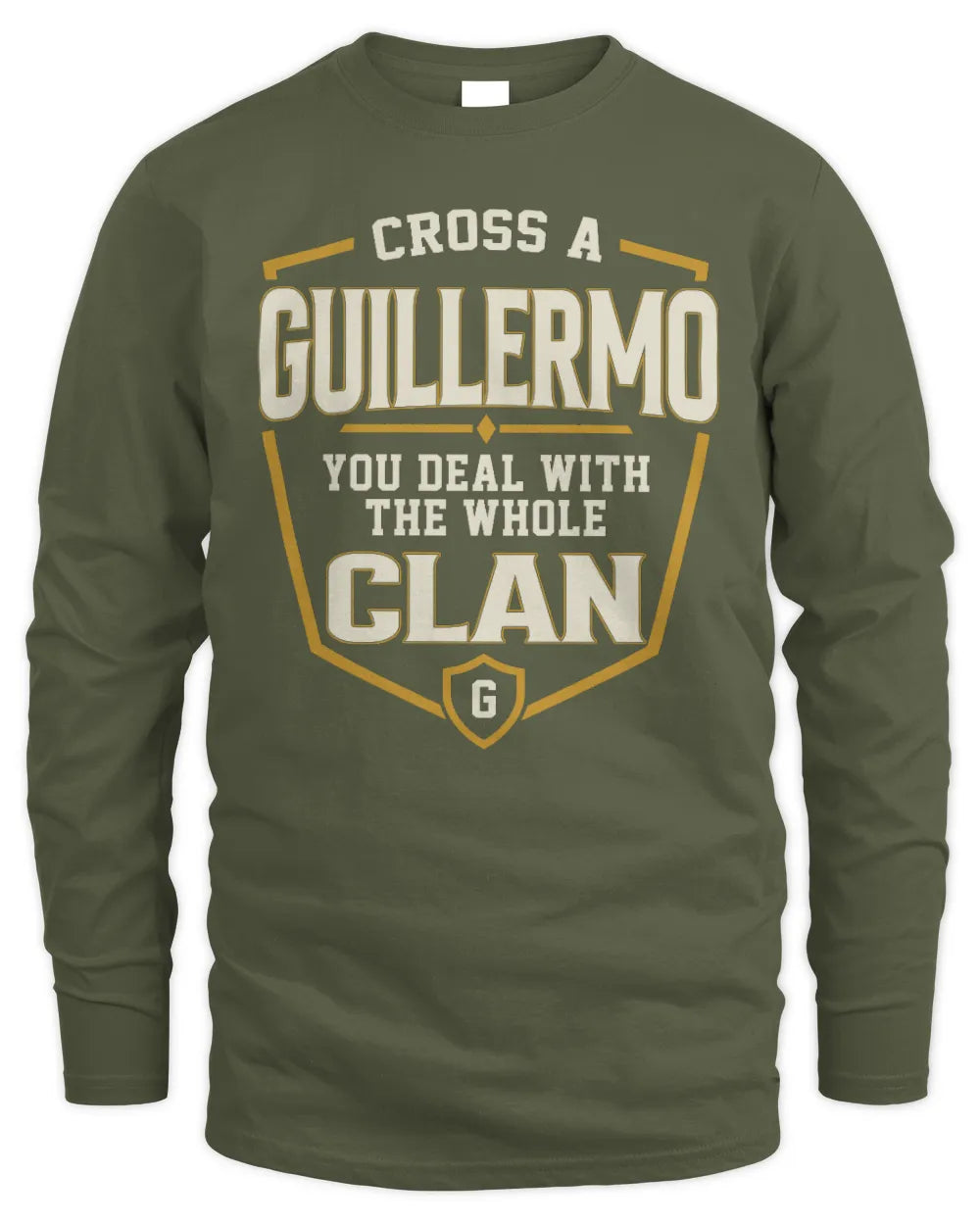 GUILLERMO NT1-K008 Cross A/An NAME, You Deal With the Whole Clan | Personalized Vintage T-Shirt - Men's Long Sleeved T-Shirt - Military Green