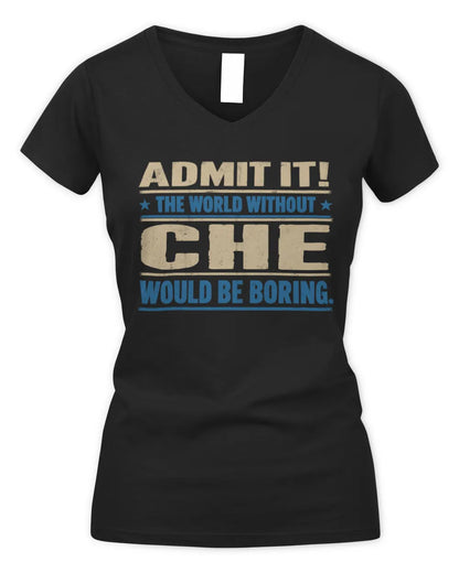 CHE TP68-K2-968 – Personalized Funny Quote Apparel “The World Without NAME Would Be Boring” - Women's V-Neck T-Shirt - Black