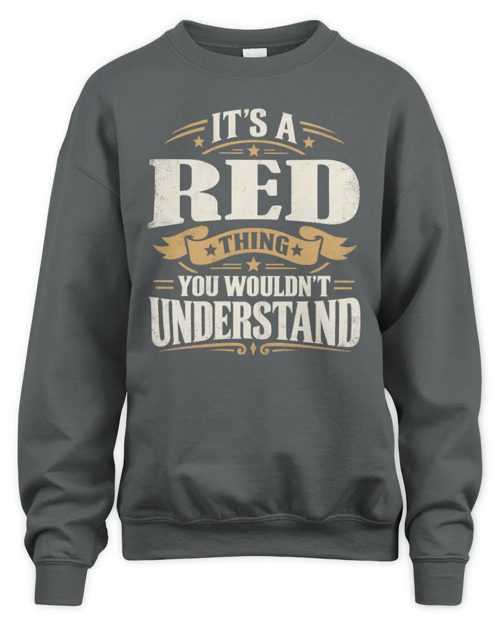 RED P08 TH51 - Personalized “It’s a/an [NAME] Thing – You Wouldn’t Understand” Shirt - Unisex Sweatshirt - Charcoal