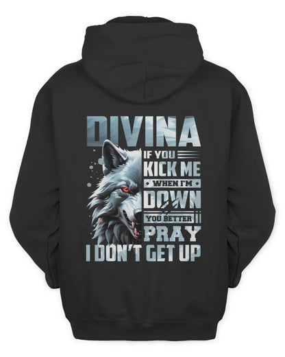 DIVINA AP62-K4-666 - Personalized Fierce Wolf Quote Apparel “If You Kick Me When I’m Down, You Better Pray I Don’t Get Up” - Unisex Hoodie - Black