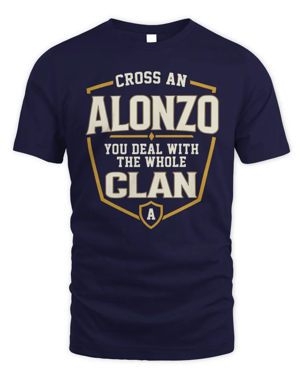 ALONZO NT1-K008 Cross A/An NAME, You Deal With the Whole Clan | Personalized Vintage T-Shirt - Unisex Standard T-Shirt - Navy