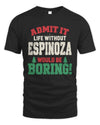 ESPINOZA P5 TH08 Christmas T-Shirt – “Life Without NAME Would Be Boring”