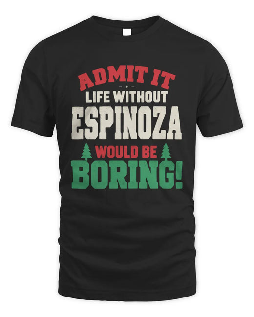 ESPINOZA P5 TH08 Christmas T-Shirt – “Life Without NAME Would Be Boring”