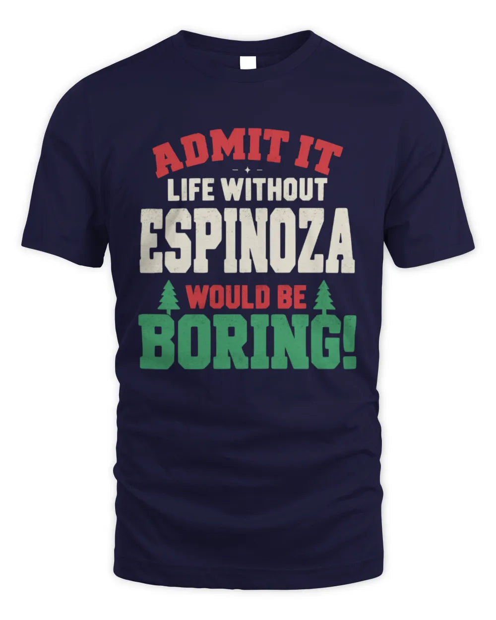 ESPINOZA P5 TH08 Christmas T-Shirt – “Life Without NAME Would Be Boring” - Unisex Standard T-Shirt - Navy