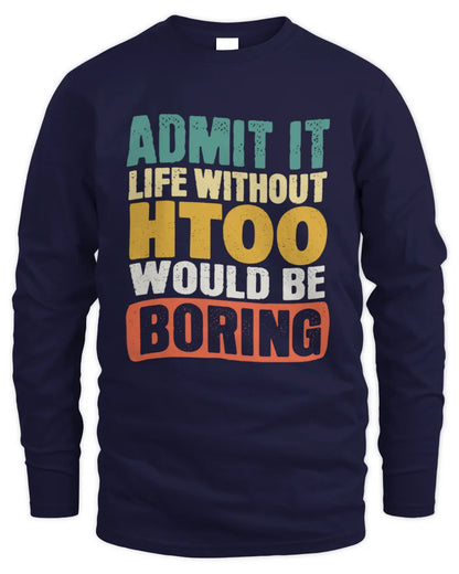 HTOO TP86-K3-229 Personalized Funny Quote Apparel “Life Without NAME Would Be Boring” - Men's Long Sleeved T-Shirt - Navy